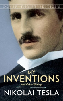 My Inventions : and Other Writings