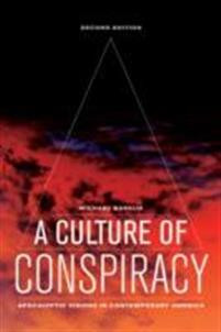 A Culture of Conspiracy : Apocalyptic Visions in Contemporary America