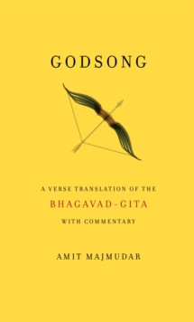 Godsong : A Verse Translation of the Bhagavad-Gita, with Commentary