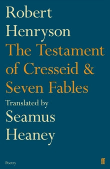 The Testament of Cresseid & Seven Fables : Translated by Seamus Heaney