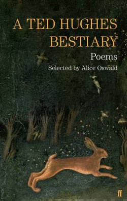 A Ted Hughes Bestiary : Selected Poems