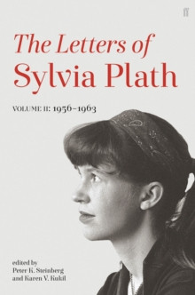 Letters of Sylvia Plath Volume II : 1956 - 1963