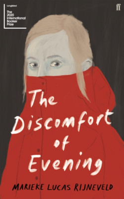 The Discomfort of Evening : SHORTLISTED FOR THE BOOKER INTERNATIONAL PRIZE 2020