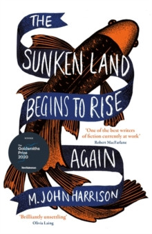 The Sunken Land Begins to Rise Again : Winner of the Goldsmiths Prize 2020