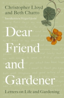Dear Friend and Gardener : Letters on Life and Gardening