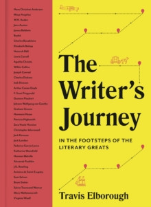 The Writers Journey : In the Footsteps of the Literary Greats