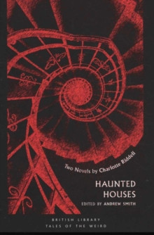 Haunted Houses : Two Novels by Charlotte Riddell
