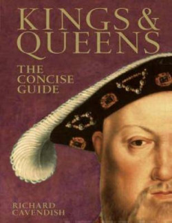 Kings & Queens : The Concise Guide