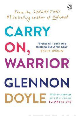 Carry On, Warrior : From Glennon Doyle, the #1 bestselling author of Untamed