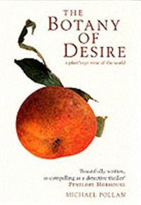 The Botany of Desire : A Plants-eye View of the World