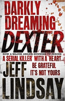 Darkly Dreaming Dexter : DEXTER NEW BLOOD, the major new TV thriller on Sky Atlantic (Book One)