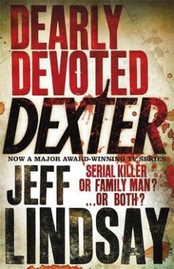 Dearly Devoted Dexter : DEXTER NEW BLOOD, the major new TV thriller on Sky Atlantic (Book Two)