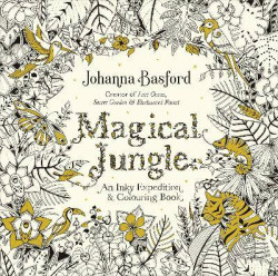 Magical Jungle : An Inky Expedition & Colouring Book