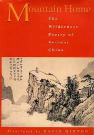 Mountain Home, The Wilderness Poetry Of Ancient China