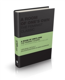 A Room of One?s Own : The Feminist Classic