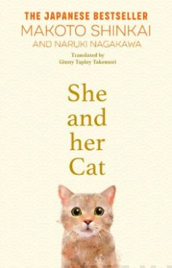 She and her Cat : for fans of Travelling Cat Chronicles and Convenience  Store Woman