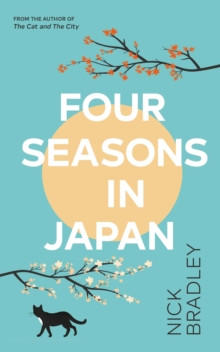 Four Seasons in Japan : A big-hearted book-within-a-book about finding purpose and belonging, perfect for fans of Matt Haig?s THE MIDNIGHT LIBRARY