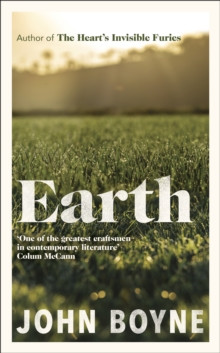 Earth : from the author of The Heart?s Invisible Furies