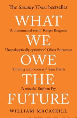 What We Owe The Future : A Million-Year View