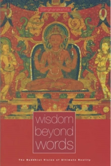 Wisdom Beyond Words : The Buddhist Vision of Ultimate Reality