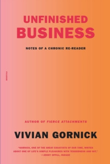 Unfinished Business : Notes of a Chronic Re-reader