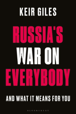 Russia?s War on Everybody And What it Means for You