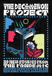 The Decameron Project : 29 New Stories from the Pandemic