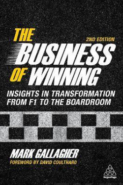 The Business of Winning : Insights in Transformation from F1 to the Boardroom