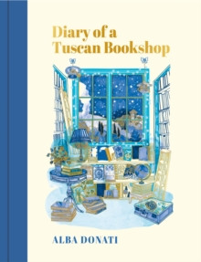 Diary of a Tuscan Bookshop : The heartwarming story that inspired a nation, now an international bestseller