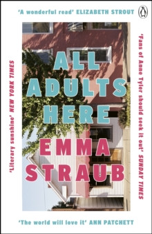 All Adults Here : A funny, uplifting and big-hearted novel about family - an instant New York Times bestseller
