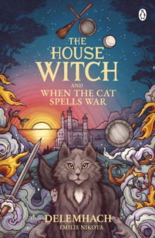 The House Witch and When The Cat Spells War : The perfect cosy fantasy romance for lovers of heartwarming stories