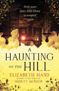 A Haunting on the Hill "Imbued with the same sense of dread and inevitability as Shirley Jackson?s original" NEIL GAIMAN