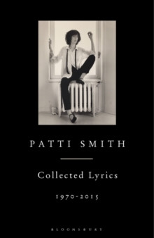 Patti Smith Collected Lyrics, 1970-2015