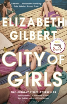 City of Girls : The Sunday Times Bestseller