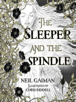The Sleeper and the Spindle : Deluxe Edition