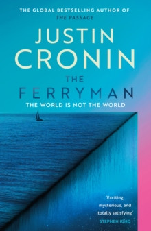 The Ferryman : The Brand New Epic from the Visionary Bestseller of The Passage Trilogy