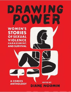 Drawing Power:Women?s Stories of Sexual Violence, Harassment, and : "Women?s Stories of Sexual Violence, Harassment, and Survival"