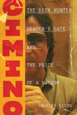 Cimino: The Deer Hunter, Heavens Gate, and the Price of a Vision