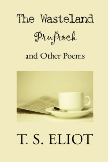 Wasteland, Prufrock, and Other Poems