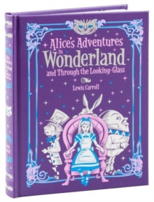 Alice?s Adventures in Wonderland and Through the Looking Glass (Barnes & Noble Collectible Editions)