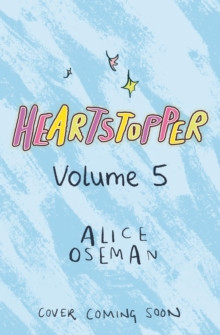 Heartstopper Volume 5 : The bestselling graphic novel, now on Netflix!