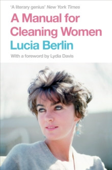Manual for Cleaning Women : Selected Stories