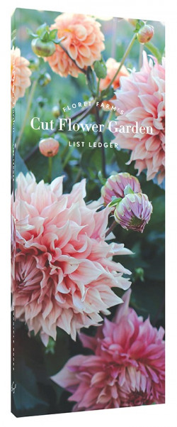 Floret Farm�s Cut Flower Garden List Ledger