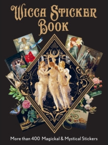 Wicca Sticker Book : More than 400 Magickal & Mystical Stickers