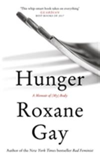 Hunger - A Memoir of (My) Body