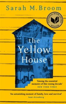 The Yellow House : WINNER OF THE NATIONAL BOOK AWARD FOR NONFICTION