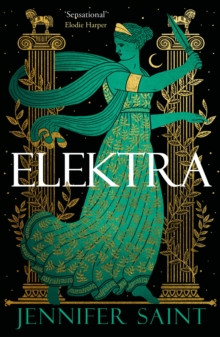 Elektra : The mesmerising story of Troy from the three women its heart