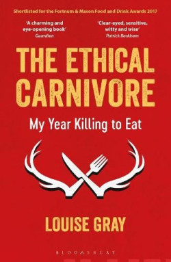 The Ethical Carnivore : My Year Killing to Eat