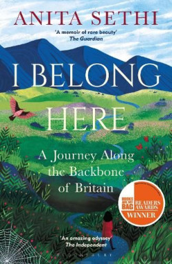 I Belong Here : A Journey Along the Backbone of Britain - SHORTLISTED FOR THE WAINWRIGHT NATURE WRITING PRIZE 2021