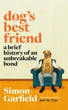 Dogs Best Friend : A Brief History of an Unbreakable Bond